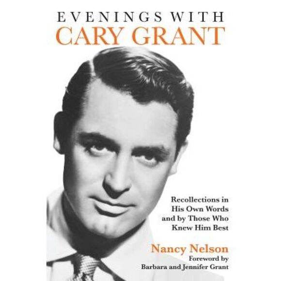 Evenings with Cary Grant: Recollections in His Own Words and by Those Who Knew H - Picture 1 of 1